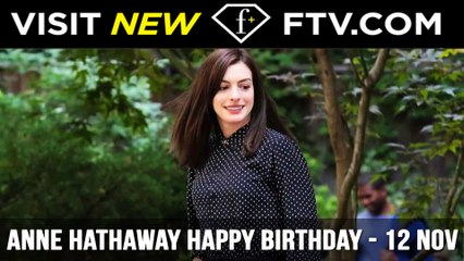 Anne Hathaway Happy Birthday - 12 Nov | FTV.com
