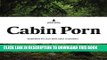 Read Now Cabin Porn: Inspiration for Your Quiet Place Somewhere PDF Book