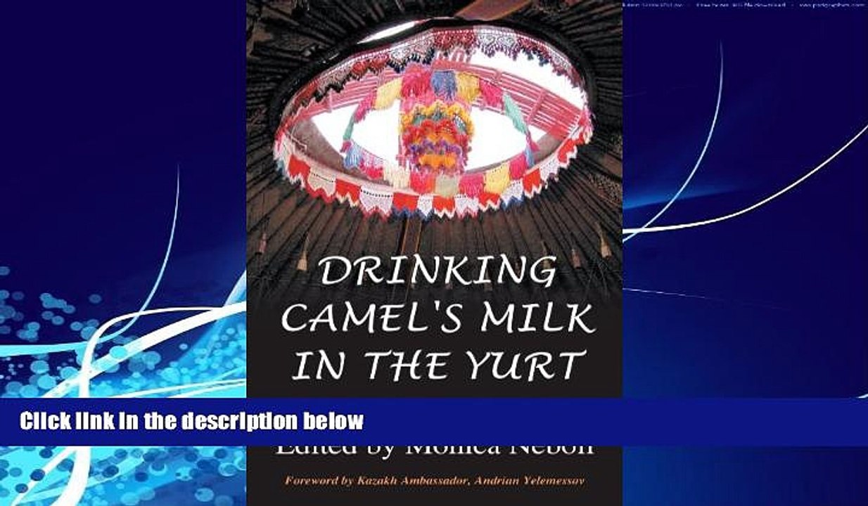 Books to Read  Drinking Camel s Milk in the Yurt - Expat Stories from Kazakhstan  Full Ebooks Most