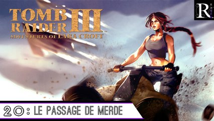 Épopée : Tomb Raider III ( part 20 )