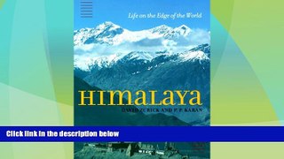 Must Have PDF  Himalaya: Life on the Edge of the World  Full Read Best Seller