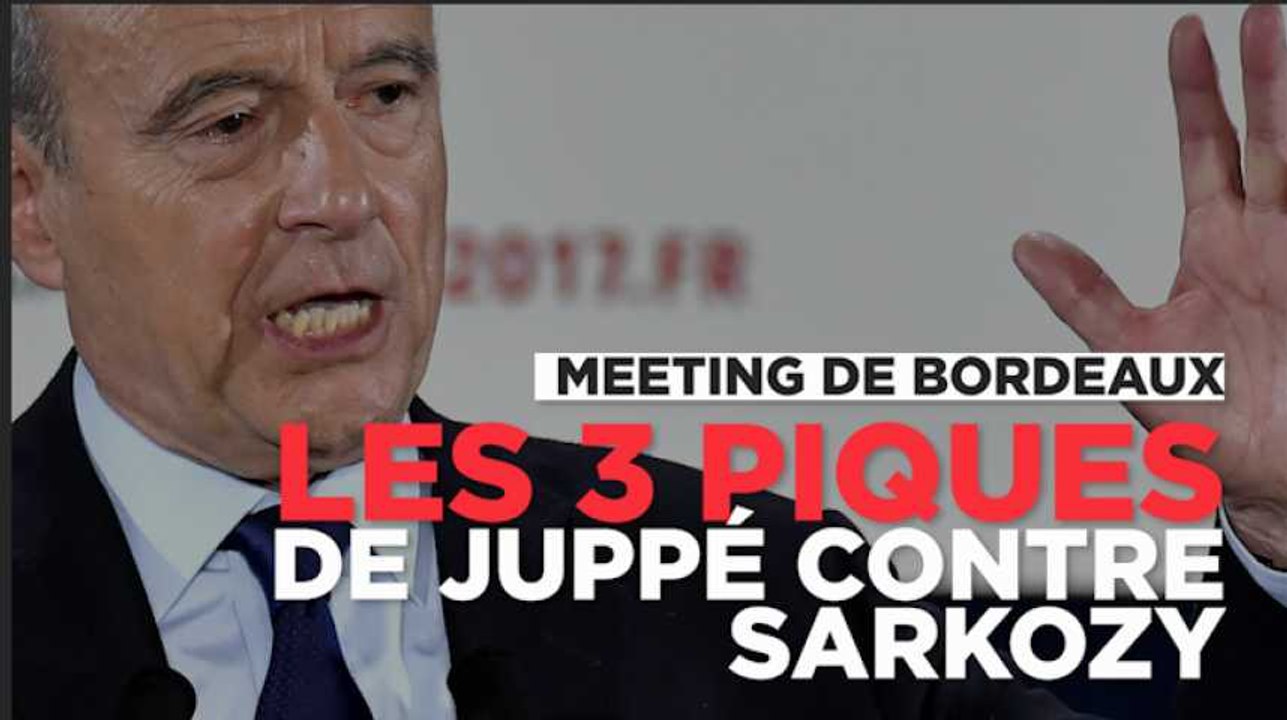 Meeting de Bordeaux : Juppé attaque Sarkozy sans jamais le nommer