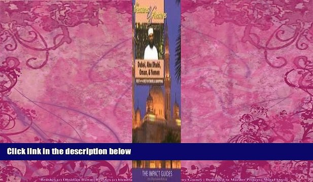 Books to Read Treasures Pleasures of Dubai,Abu Dhabi,Oman Yemen: Best of the Best in Travel