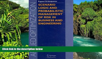 Must Have  Scenario Logic and Probabilistic Management of Risk in Business and Engineering
