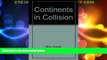 Big Deals  Continents in Collision (Planet Earth)  Full Read Best Seller