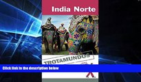 READ FULL  India Norte / North India (Trotamundos) (Spanish Edition)  Premium PDF Online Audiobook