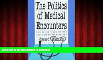 Buy book  The Politics of Medical Encounters: How Patients and Doctors Deal With Social Problems