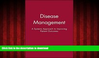 liberty books  Disease Management: A Systems Approach to Improving Patient Outcomes online pdf