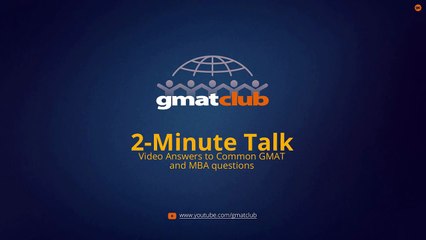 How to research MBA programs? - GMAT Club 2-Minute Talk