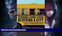 READ book  Reforming a School System, Reviving a City: The Promise of Say Yes to Education in