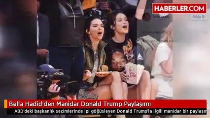 Bella Hadid'den Manidar Donald Trump Paylaşımı