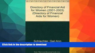 READ BOOK  Directory of Financial Aid for Women, 2001-2003 (Directory of Financial Aid for