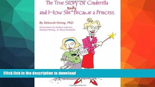 FAVORITE BOOK  The True Story of Cinderella FULL ONLINE