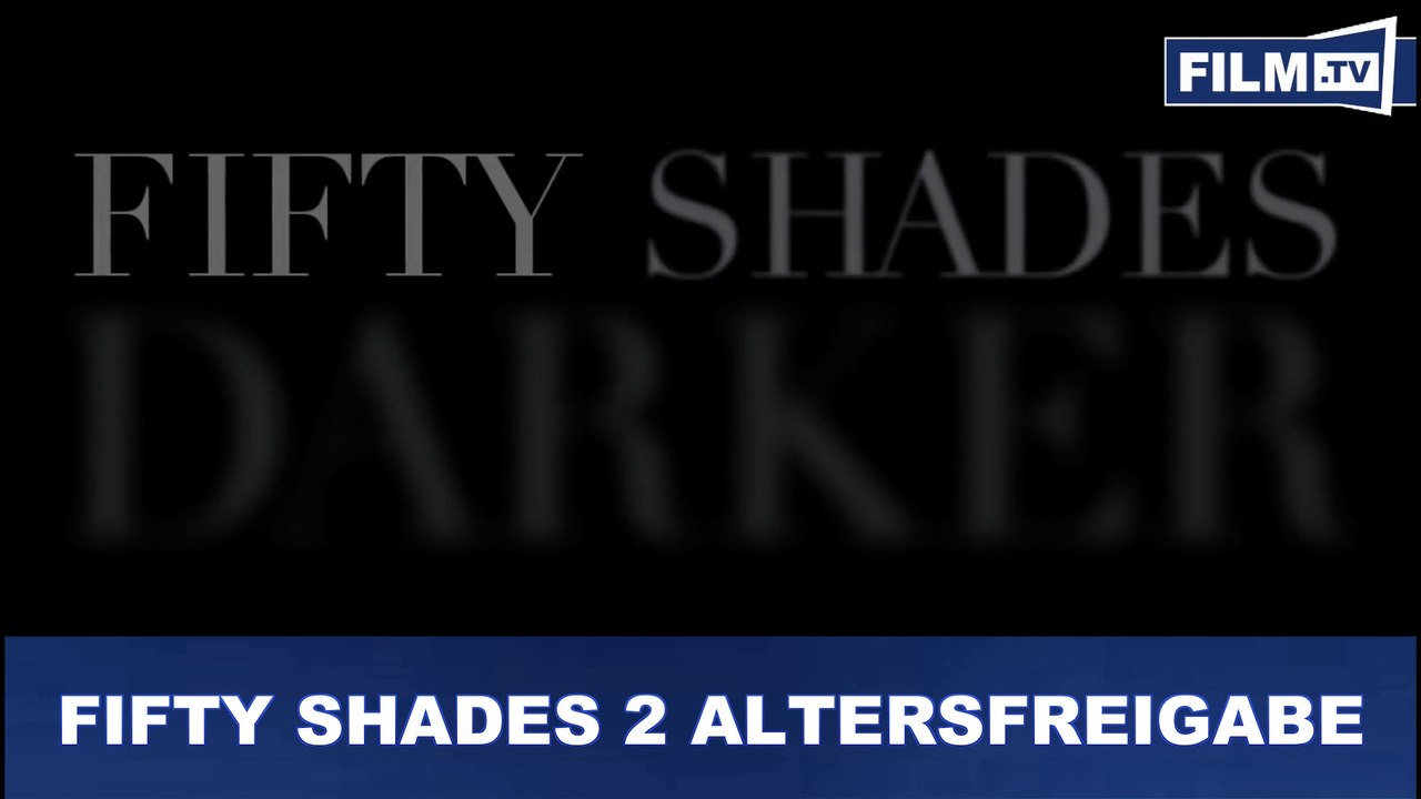 FIFTY SHADES OF GREY 2 ALTERSFREIGABE | NEWS