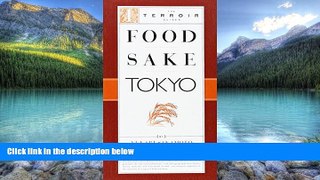 Big Deals  Food Sake Tokyo (The Terroir Guides)  Full Ebooks Best Seller