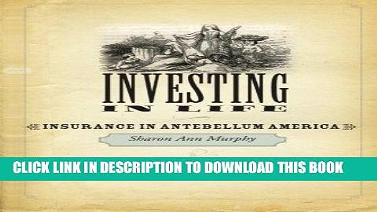 [PDF] Investing in Life: Insurance in Antebellum America (Studies in Early American Economy and