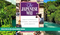 Must Have  The Japanese Way : Aspects of Behavior, Attitudes, and Customs of the Japanese  Premium