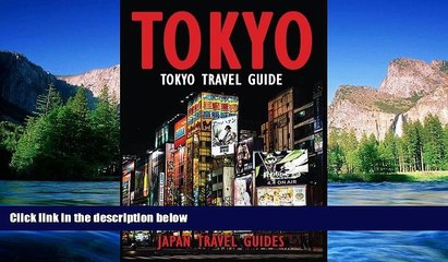 READ FULL  Tokyo Travel Guide: Tokyo Guide Book, Japan Travel Guide (Tokyo, Japan Guide Book,