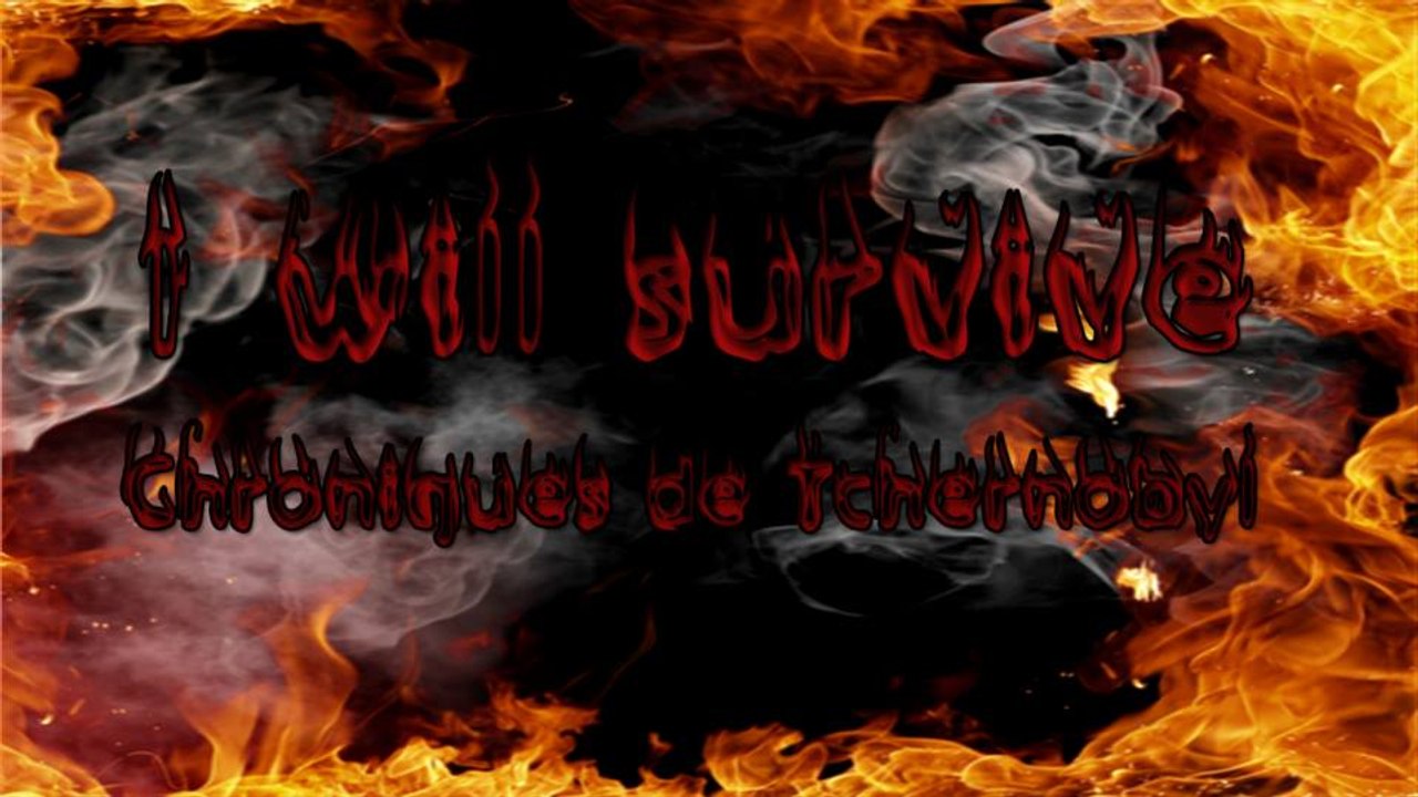 I will survive n°1 - Les Chroniques de Tchernobyl