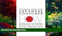Books to Read  Winning Over the Japanese Consumer: How to Build a Successful Business in Japan