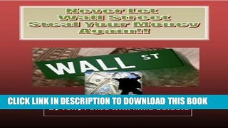 [PDF] Never Let Wall Street Steal Your Money Again!! Full Collection