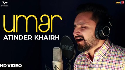 Umar HD Video Song Atinder Khairh 2016 Latest Punjabi Songs