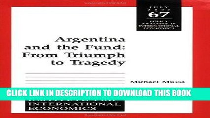 [PDF] Argentina and the Fund: From Triumph to Tragedy (Policy Analyses in International Economics)