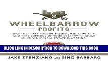 [PDF] Wheelbarrow Profits: How To Create Passive Income, Build Wealth, And Take Control Of Your