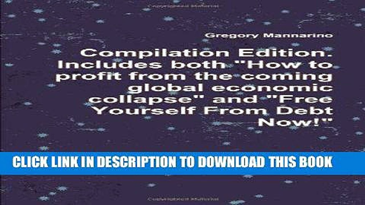 [PDF] Compilation Edition. Includes Both "How To Profit From The Coming Global Economic Collapse"