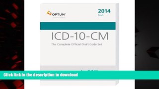 liberty book  ICD-10-CM: The Complete Official Draft Code Set (2014 Edition) (Icd-10-Cm