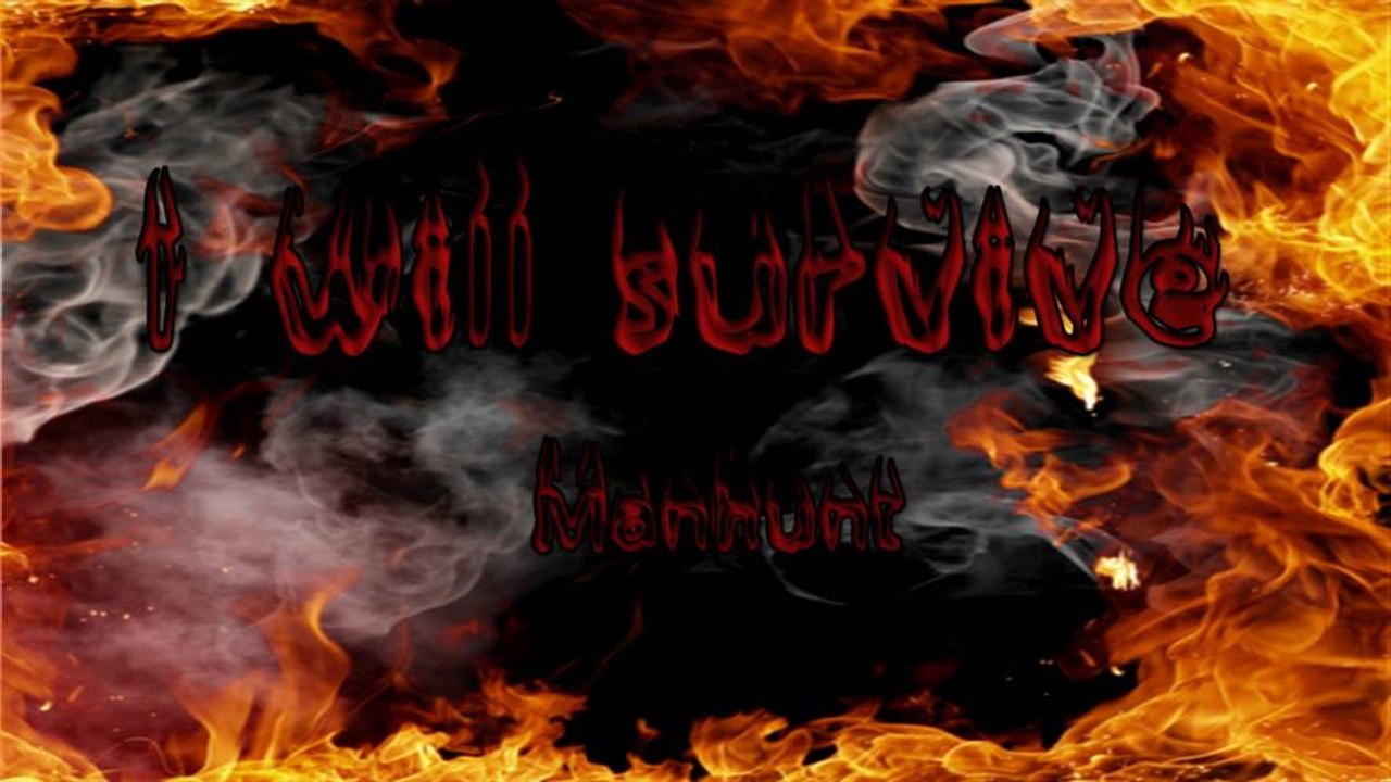 I will survive n°4 - Manhunt