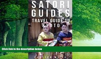 Big Deals  Travel Guide Kyoto : Satori Guide: Kyoto Guidebook (Delicious Japan 1)  Full Ebooks