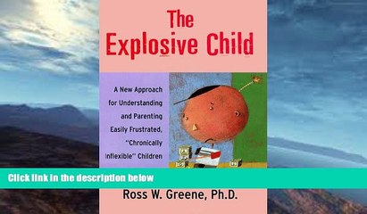 Free [PDF] Downlaod  The Explosive Child: A New Approach for Understanding and Parenting Easily