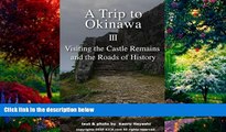 Books to Read  A Trip to Okinawa 3: Visiting the Castle Remains and the Roads of History  Best