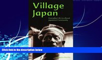 Big Deals  Village Japan: Everyday Life in a Rural Japanese Community  Best Seller Books Most Wanted