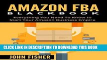 [PDF] Amazon FBA: Amazon FBA Blackbook: Everything You Need To Know to Start Your Amazon Business