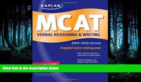 READ book  Kaplan MCAT Verbal Reasoning   Writing 2009-2010 (Kaplan Mcat Verbal Reasoning and