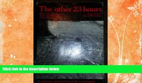 FREE DOWNLOAD  The Other 23 Hours: Child-Care Work With Emotionally Disturbed Children in a