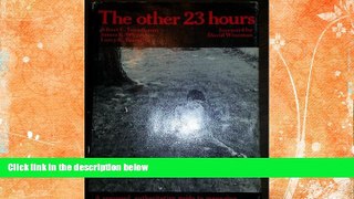 FREE DOWNLOAD  The Other 23 Hours: Child-Care Work With Emotionally Disturbed Children in a