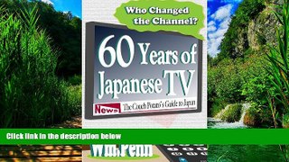 Big Deals  Who Changed the Channel? Sixty Years of Japanese TV  Best Seller Books Most Wanted