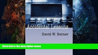 READ book  Accidental Lessons: A Memoir of a Rookie Teacher and a Life Renewed  FREE BOOOK ONLINE