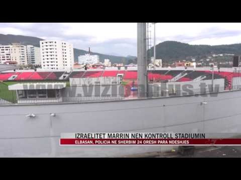 Izraelitet marrin nen kontroll stadiumin - News, Lajme - Vizion Plus