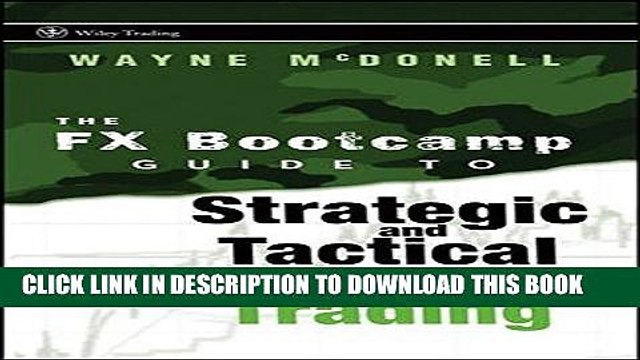 [PDF] The FX Bootcamp Guide to Strategic and Tactical Forex Trading Full Collection