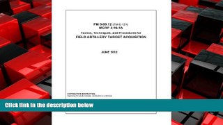 READ book  Field Manual FM 3-09.12 (FM 6-121) MCRP 3-16.1A Tactics, Techniques, and Procedures