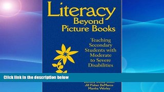 READ book  Literacy Beyond Picture Books: Teaching Secondary Students With Moderate to Severe