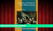 Read book  Medicine and Society in Early Modern Europe (New Approaches to European History)