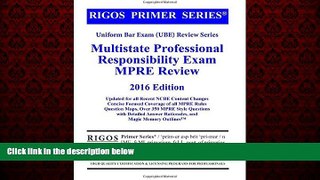 FREE PDF  Rigos Primer Series Uniform Bar Exam (UBE) Review Series MPRE: 2016 Edition READ ONLINE