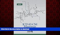 Buy books  ICD-10-CM 2015 Mappings: Linking ICD-9-CM to All Valid ICD-10-CM Alternatives online