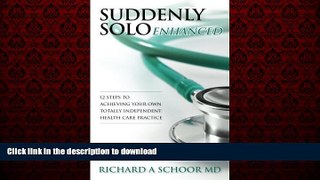 Buy book  Suddenly Solo Enhanced: 12 Steps to Achieving Your Own Totally Independent Health Care