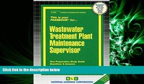 READ book  Wastewater Treatment Plant Maintenance Supervisor(Passbooks) (Career Examination